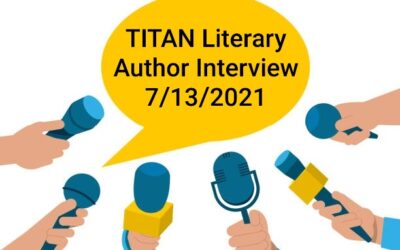 TITAN Literary Author Interview 7/13/2021